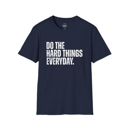 Do The Hard Things Everyday Inspirational Tee
