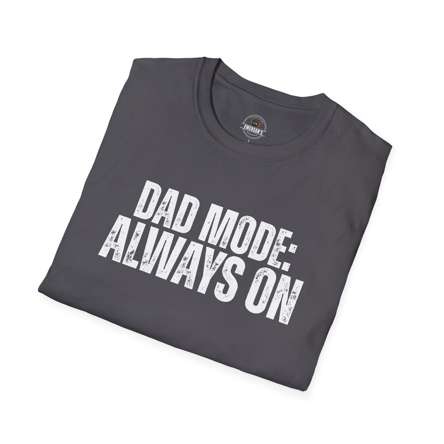 Dad Mode: Always On Tee | Dad Life Tee