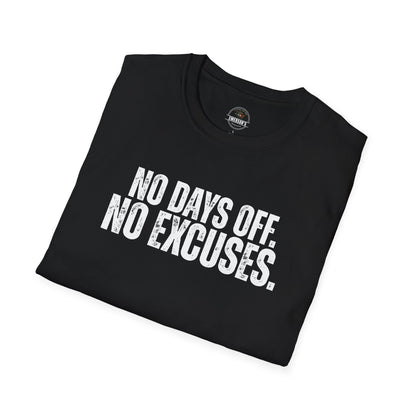 No Days Off. No Excuses. T-Shirt