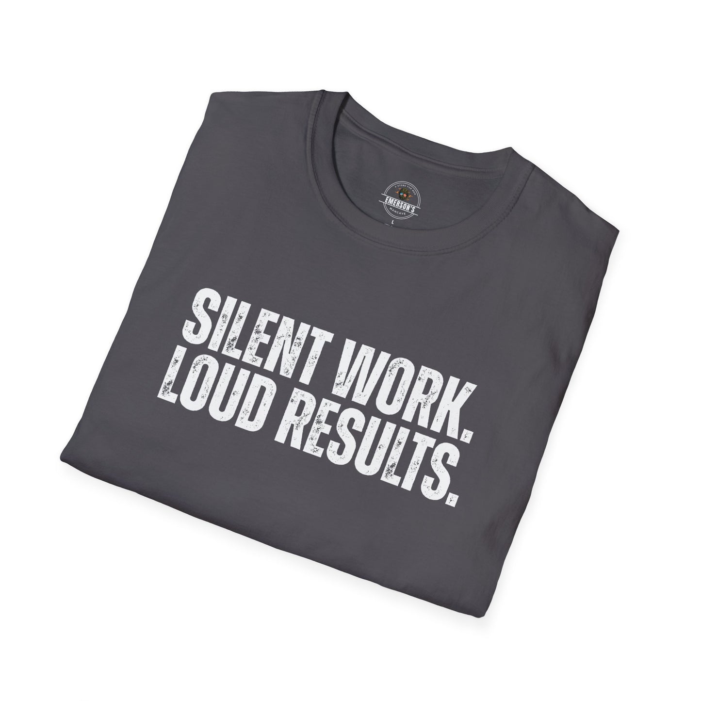 Silent Work. Loud Results. Motivational Tee
