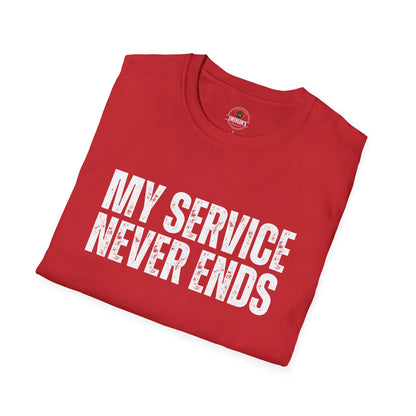 My Service Never Ends T-Shirt
