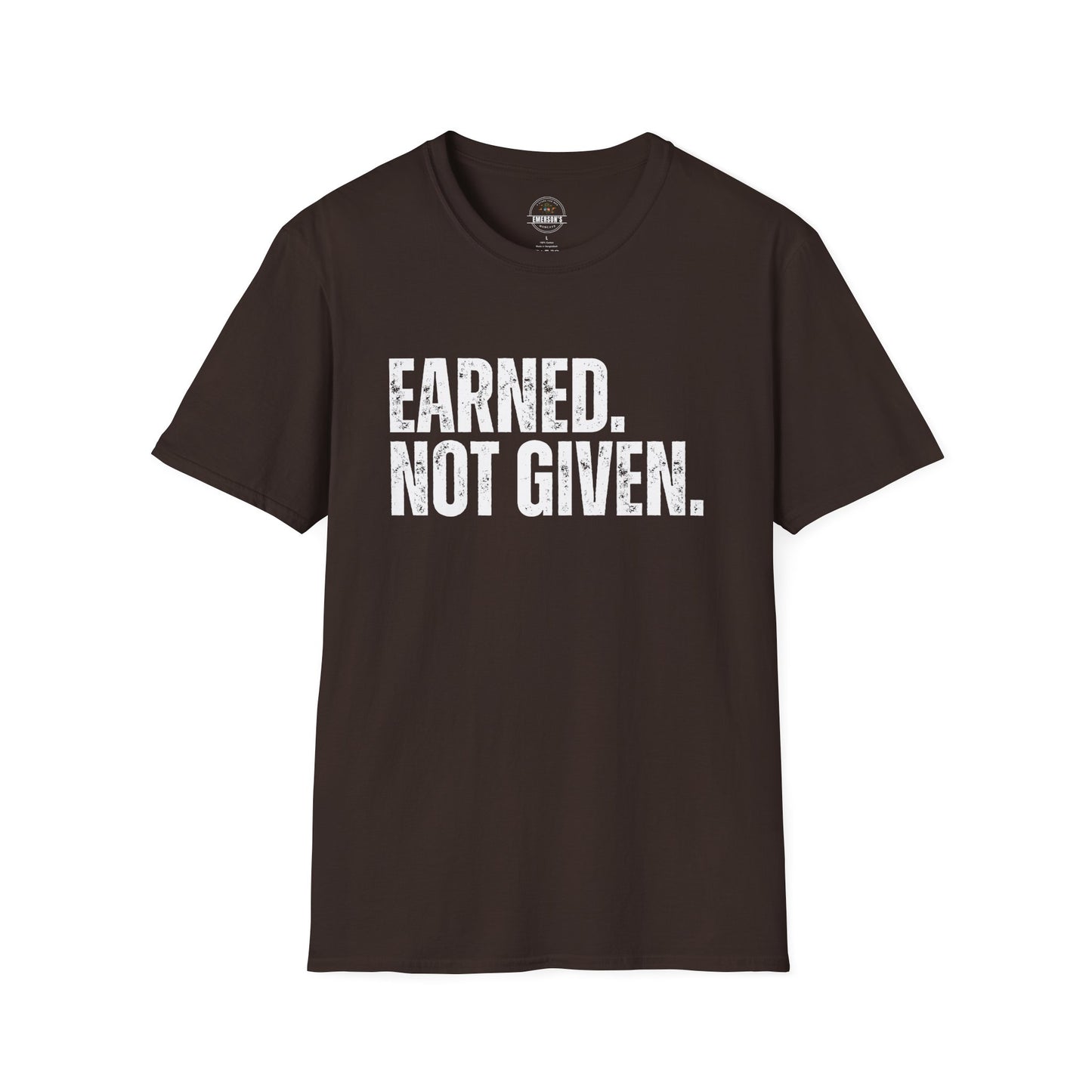 Earned Not Given — Motivational Tee