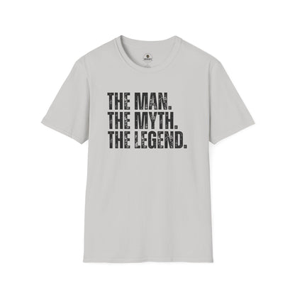 The Man. The Myth. The Legend. T-Shirt