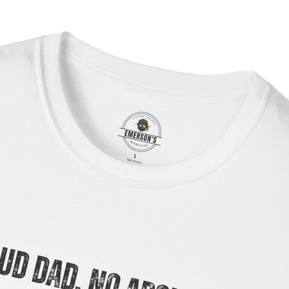 Proud Dad. No Apologies. Tee