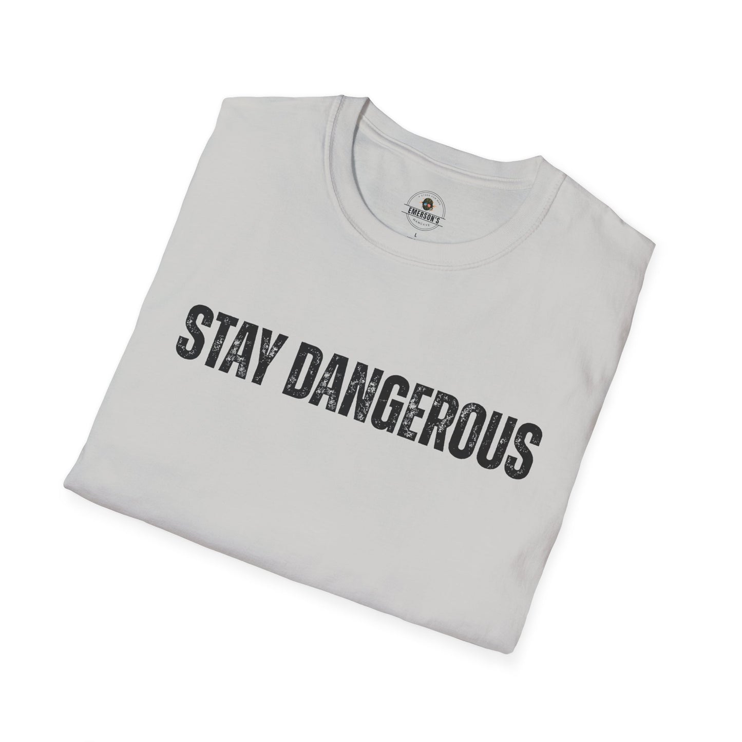 Stay Dangerous Tee — Bold Text