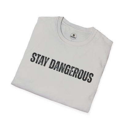 Stay Dangerous Tee — Bold Text