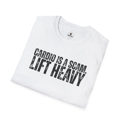Cardio Is A Scam. Lift Heavy T-Shirt