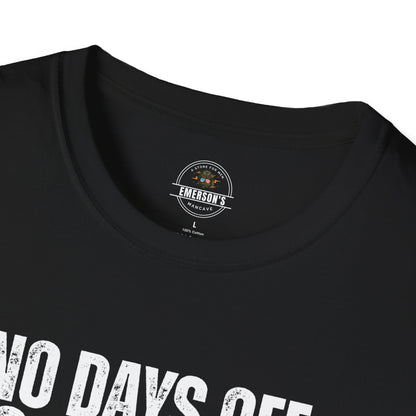 No Days Off. No Excuses. T-Shirt