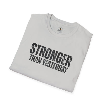 Stronger Than Yesterday Tee