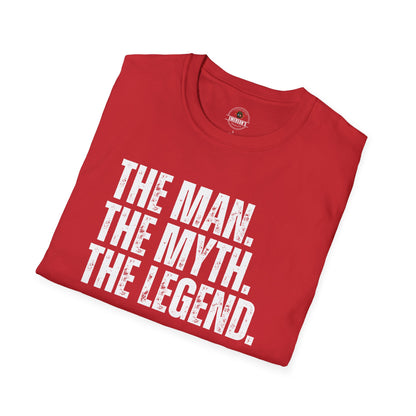 The Man. The Myth. The Legend. T-Shirt