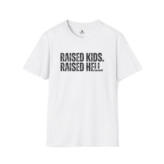 Raised Kids. Raised Hell. Tee