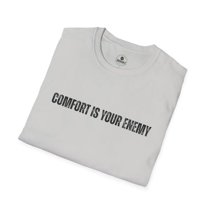 Comfort Is Your Enemy Tee