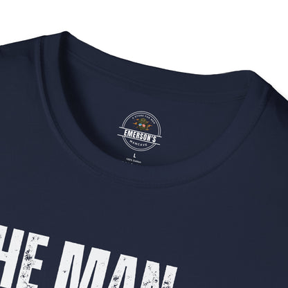 The Man. The Myth. The Legend. T-Shirt
