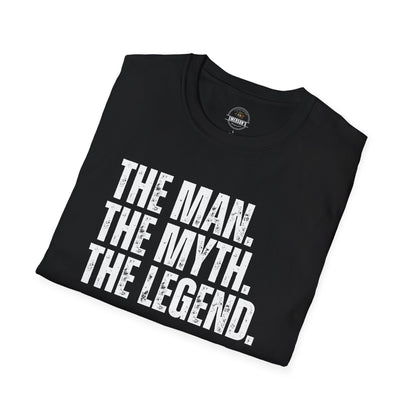 The Man. The Myth. The Legend. T-Shirt