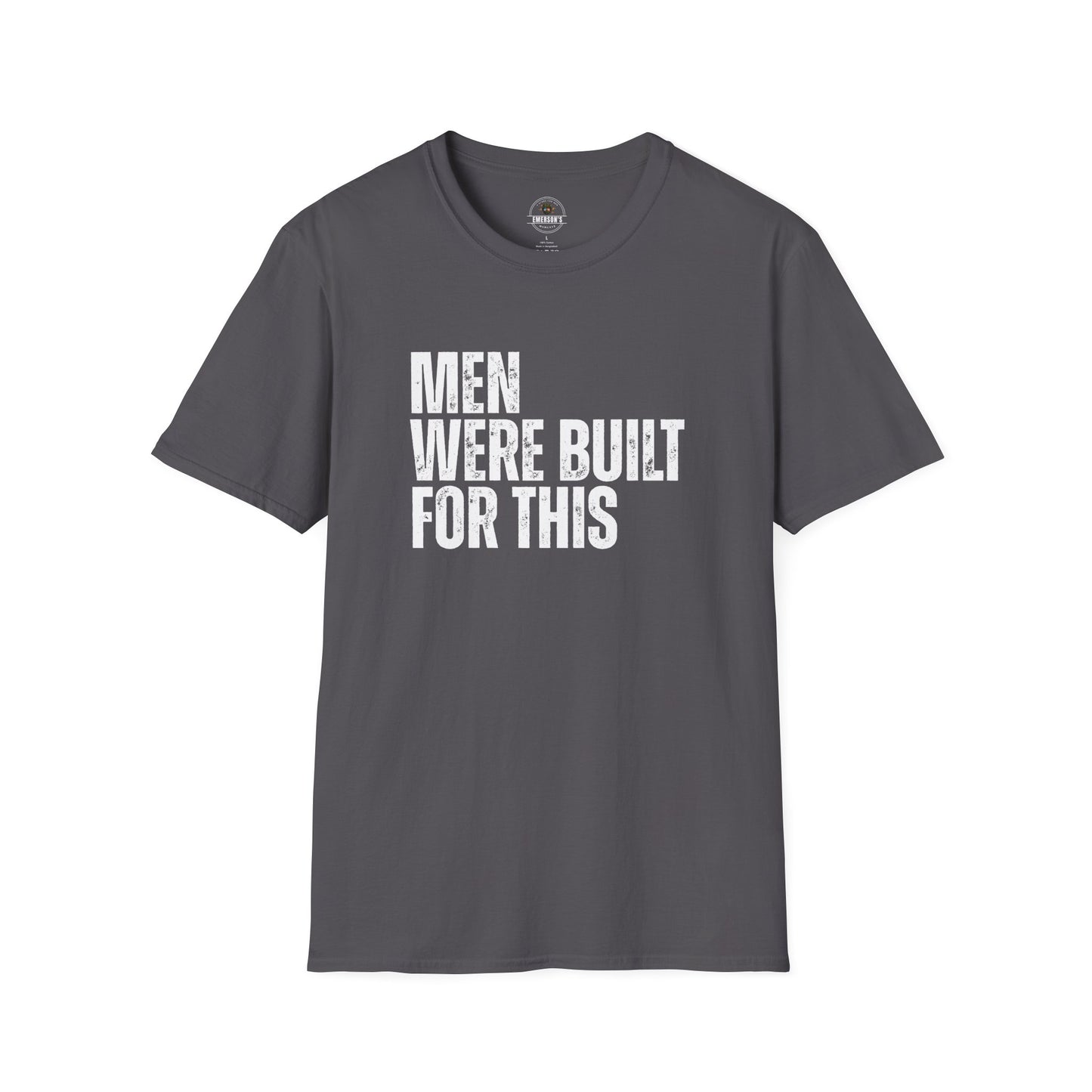 Men Were Built For This — Motivational  Tee