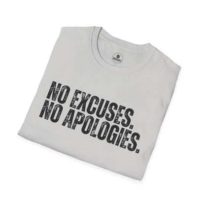 No Excuses. No Apologies.— Motivational Tee