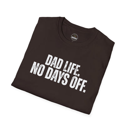 Dad Life. No Days Off. Tee