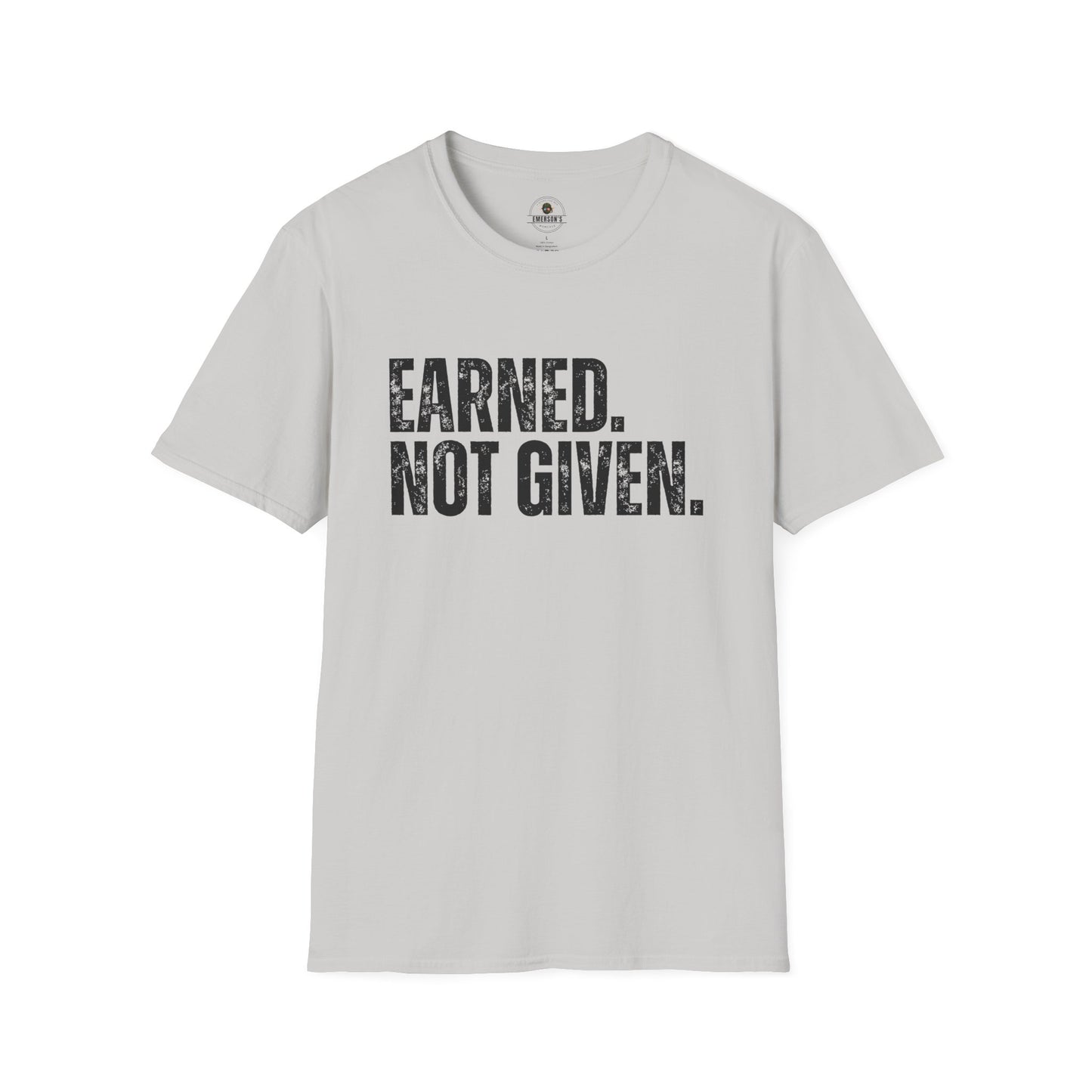 Earned Not Given — Motivational Tee